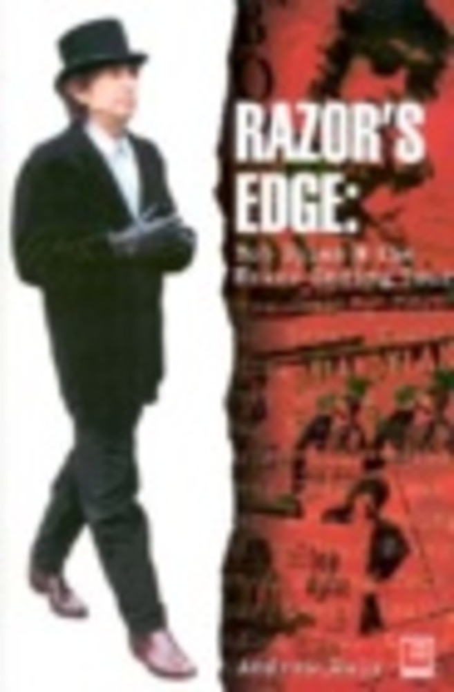 Razor's Edge: Bob Dylan and the Never Ending Tour