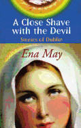 Close Shave with the Devil: Stories of Dublin