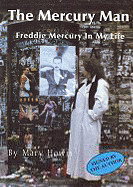 Mercury Man: Freddie Mercury in My Life