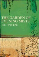 Garden of Evening Mists. by Tan Twan Eng
