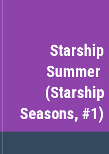 Starship Summer  (Starship Seasons, #1)