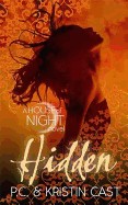Hidden. by P.C. Cast, Kristin Cast