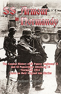 Waffen-SS Armour in Normandy: The Combat History of SS Panzer Regiment 12 and SS Panzerjger Abteilung 12, Normandy 1944, Based on Their Original Wa