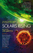 Solaris Rising: The New Solaris Book of Science Fiction