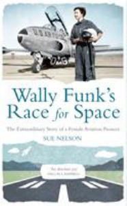 WALLY FUNK'S RACE FOR SPACE