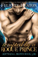 Tempted by a Rogue Prince: Eternal Mates Romance Series