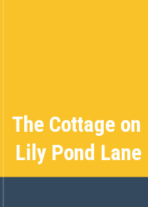 The Cottage on Lily Pond Lane