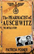 Pharmacist of Auschwitz: The Untold Story