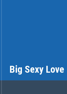 Big Sexy Love