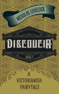 Discoucia: A Victorianish Fairytale