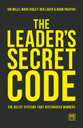 Leader's Secret Code: The Belief Systems That Distinguish Winners