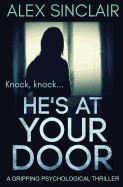 He's At Your Door: a gripping psychological thriller