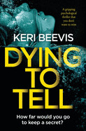 Dying To Tell: a gripping psychological thriller that you don't want to miss