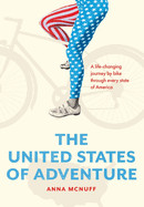 United States of Adventure: A life-changing journey by bike through every state of America