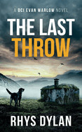 Last Throw: A DCI Evan Warlow Crime Thriller