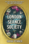 London Seance Society (C-Format Paperback): The Enchanting New Novel from the Author of the Lost Apothecary