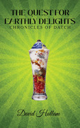 Quest for Earthly Delights: Chronicles of Datch