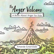 Anger Volcano - A Book about Anger for Kids