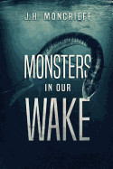 Monsters In Our Wake