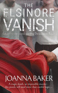 Elsinore Vanish: A Beechworth murder mystery