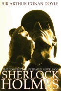 Complete Illustrated Novels of Sherlock Holmes: A Study in Scarlet, the Sign of the Four, the Hound of the Baskervilles & the Valley of Fear