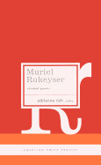 Muriel Rukeyser: Selected Poems: (american Poets Project #9)