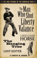 Man Who Shot Liberty Valance: The Best Stories of the American West