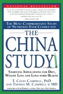 China Study: The Most Comprehensive Study of Nutrition Ever Conducted and the Startling Implications for Diet, Weight Loss and Long