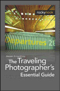 Traveling Photographer's Essential Guide