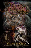 Jim Henson's the Dark Crystal Volume 1: Creation Myths