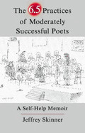 6.5 Practices of Moderately Successful Poets: A Self-Help Memoir