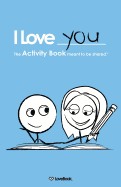 I Love You: The Activity Book Meant to Be Shared