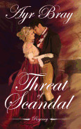 Threat of Scandal: A Pride and Prejudice Sequel