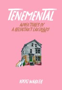 Tenemental: Adventures of a Reluctant Landlady