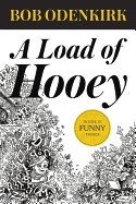 Load of Hooey: A Collection of New Short Humor Fiction
