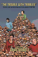 Trouble with Tribbles: The Birth, Sale, and Final Production of One Episode of Star Trek