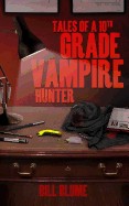 Tales of a 10th Grade Vampire Hunter