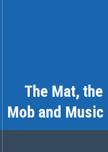 The Mat, the Mob and Music