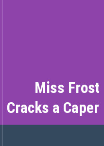 Miss Frost Cracks a Caper