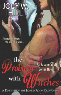 Problem With Witches: An Arcane Shot Series Novel