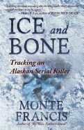 Ice and Bone: Tracking an Alaskan Serial Killer