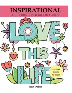 Inspirational Coloring Book for Girls: Inspiring Quotes to Color
