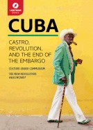 Cuba: Castro, Revolution, and the End of the Embargo