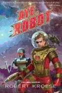 Aye, Robot (a Rex Nihilo Adventure)