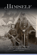 Himself: A Civil War Veteran's Struggles with Rebels, Brits, and Devils