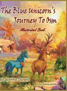 Blue Unicorn's Journey to Osm Illustrated Book