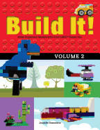Build It! Volume 2: Make Supercool Models with Your Lego(r) Classic Set