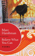 Believe What You Can: Poems
