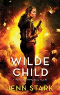 Wilde Child: Immortal Vegas, Book 7