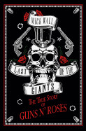 Last of the Giants: The True Story of Guns Na Roses